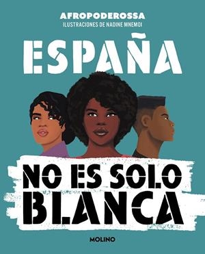 ESPAÑA NO ES SOLO BLANCA | 9788427234376 | AFROPODEROSSA | Llibreria La Gralla | Llibreria online de Granollers