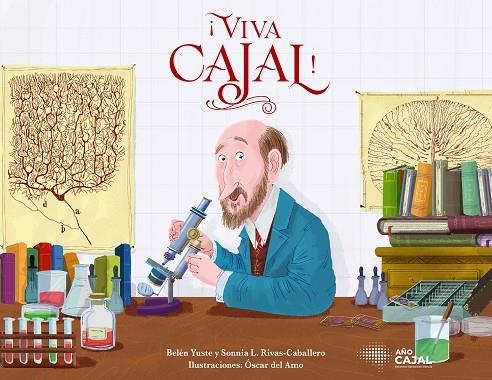 ¡VIVA CAJAL! | 9788408276562 | RIVAS-CABALLERO, SONNIA L. ;  YUSTE, BELÉN ; AMO, OSCAR DEL | Llibreria La Gralla | Llibreria online de Granollers