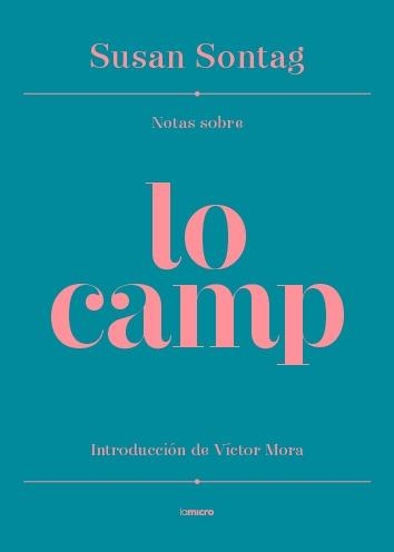 NOTAS SOBRE LO CAMP | 9788494134296 | MORA, VICTOR / SONTAG, SUSAN | Llibreria La Gralla | Llibreria online de Granollers