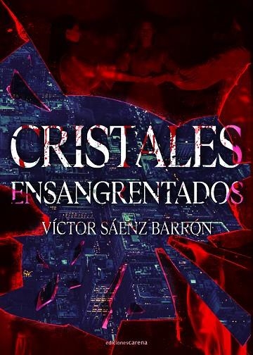 CRISTALES ENSANGRENTADOS | 9788419890153 | SÁENZ BARRÓN, VÍCTOR | Llibreria La Gralla | Llibreria online de Granollers