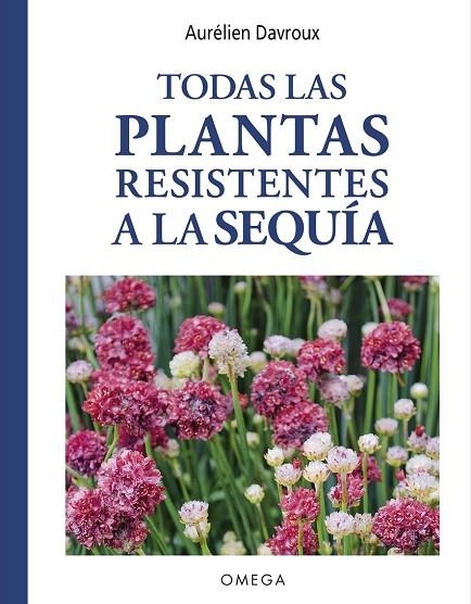 TODAS LAS PLANTAS RESISTENTES A LA SEQUÍA | 9788428217620 | DAVROUX, AURÉLIEN | Llibreria La Gralla | Llibreria online de Granollers