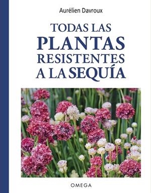 TODAS LAS PLANTAS RESISTENTES A LA SEQUÍA | 9788428217620 | DAVROUX, AURÉLIEN | Llibreria La Gralla | Librería online de Granollers