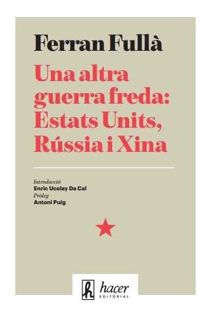UNA ALTRA GUERRA FREDA: ESTATS UNITS, RÚSSIA I XINA | 9788496913776 | FULLÀ, FERRAN | Llibreria La Gralla | Librería online de Granollers