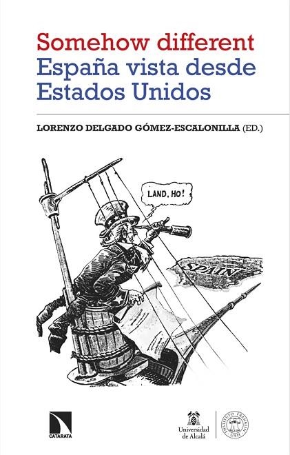 'SOMEHOW DIFFERENT'. ESPAÑA VISTA DESDE ESTADOS UNIDOS | 9788413528885 | DELGADO GÓMEZ-ESCALONILLA, LORENZO | Llibreria La Gralla | Llibreria online de Granollers