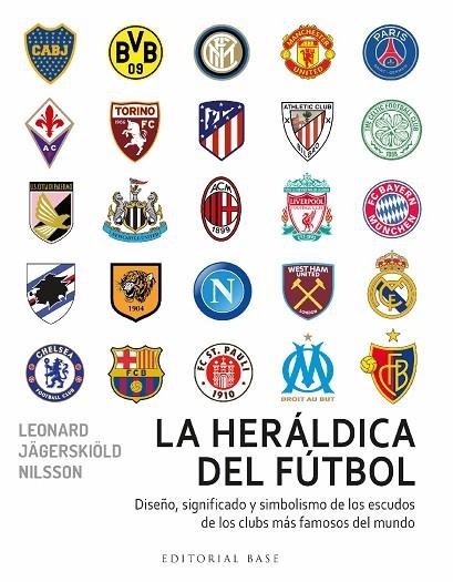 HERÁLDICA DEL FÚTBOL, LA | 9788418715716 | JÄGERSKIÖLD NILSSON, LEONARD | Llibreria La Gralla | Librería online de Granollers