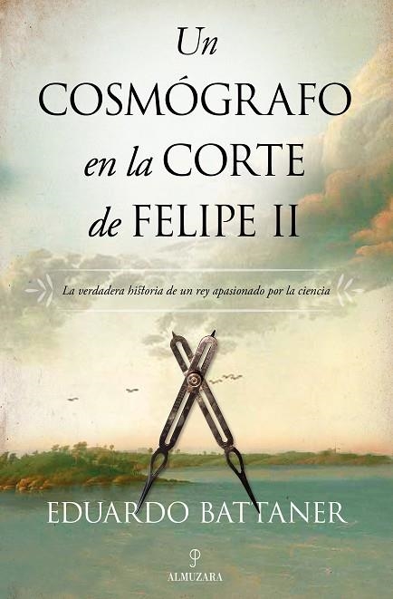 UN COSMÓGRAFO EN LA CORTE DE FELIPE II | 9788418089893 | EDUARDO BATTANER LÓPEZ | Llibreria La Gralla | Librería online de Granollers