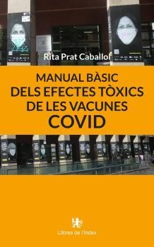 MANUAL BÀSIC DELS EFECTES TÒXICS DE LES VACUNES COVID | 9788412767650 | PRAT CABALLOL, RITA | Llibreria La Gralla | Librería online de Granollers