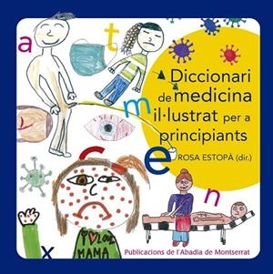 DICCIONARI DE MEDICINA IL·LUSTRAT PER A PRINCIPIANTS | 9788491912965 | ESTOPÀ, ROSA | Llibreria La Gralla | Librería online de Granollers