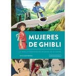 MUJERES DE GHIBLI. LA HUELLA FEMENINA DE MIYAZAKI EN EL ANIME | 9788419790378 | JUNYENT, ANNA | Llibreria La Gralla | Librería online de Granollers