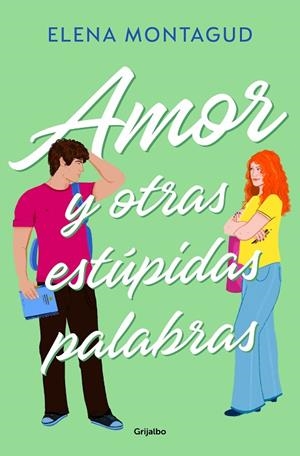 AMOR Y OTRAS ESTÚPIDAS PALABRAS | 9788425366789 | MONTAGUD, ELENA | Llibreria La Gralla | Librería online de Granollers
