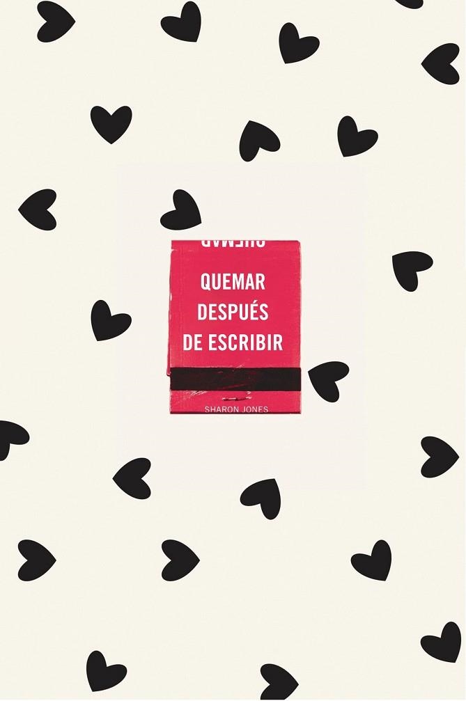 QUEMAR DESPUÉS DE ESCRIBIR (EDICIÓN OFICIAL CORAZONES) | 9788491299752 | JONES, SHARON | Llibreria La Gralla | Librería online de Granollers