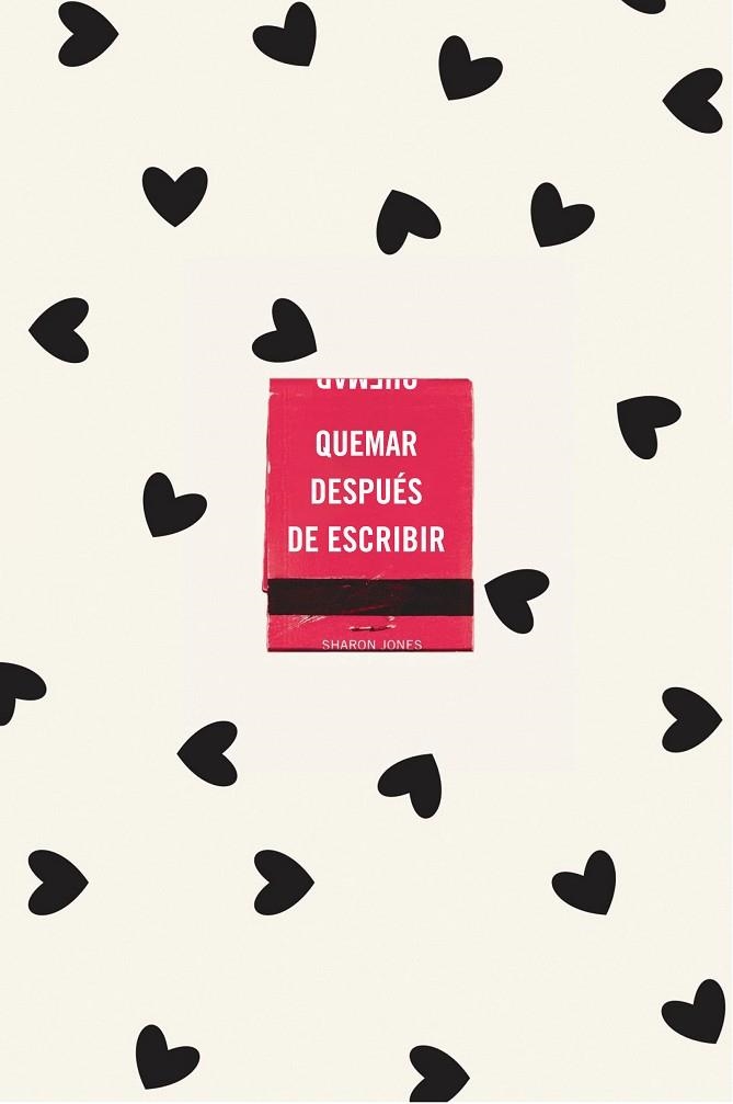 QUEMAR DESPUÉS DE ESCRIBIR (EDICIÓN OFICIAL CORAZONES) | 9788491299752 | JONES, SHARON | Llibreria La Gralla | Llibreria online de Granollers