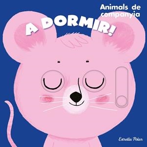 A DORMIR! ANIMALS DE COMPANYIA | 9788413895390 | ROEDERER, CHARLOTTE | Llibreria La Gralla | Llibreria online de Granollers
