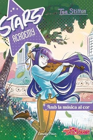 AMB LA MÚSICA AL COR STARS ACADEMY 3. | 9788413897301 | STILTON, TEA | Llibreria La Gralla | Llibreria online de Granollers