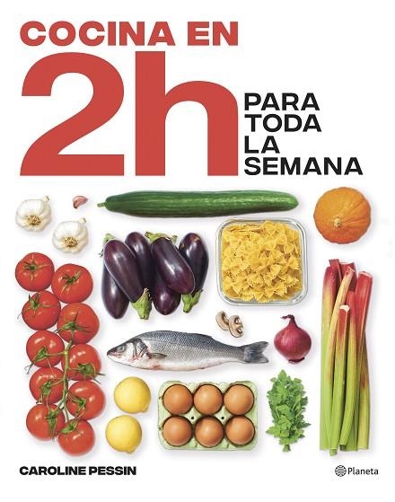 COCINA EN 2 HORAS PARA TODA LA SEMANA | 9788408269434 | PESSIN, CAROLINE | Llibreria La Gralla | Llibreria online de Granollers