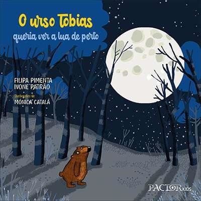 O URSO TOBIAS QUERIA VER A LUA DE PERTO | 9789896931193 | PIMENTA, FILIPA | Llibreria La Gralla | Llibreria online de Granollers