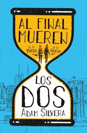 AL FINAL MUEREN LOS DOS | 9788419130181 | SILVERA, ADAM | Llibreria La Gralla | Librería online de Granollers