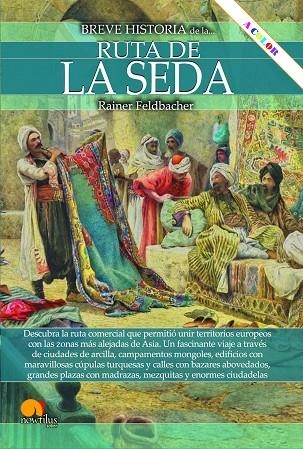 BREVE HISTORIA DE LA RUTA DE LA SEDA | 9788413053929 | FELDBACHER, RAINER | Llibreria La Gralla | Llibreria online de Granollers