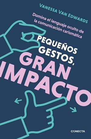 PEQUEÑOS GESTOS, GRAN IMPACTO | 9788417992774 | VAN EDWARDS, VANESSA | Llibreria La Gralla | Llibreria online de Granollers