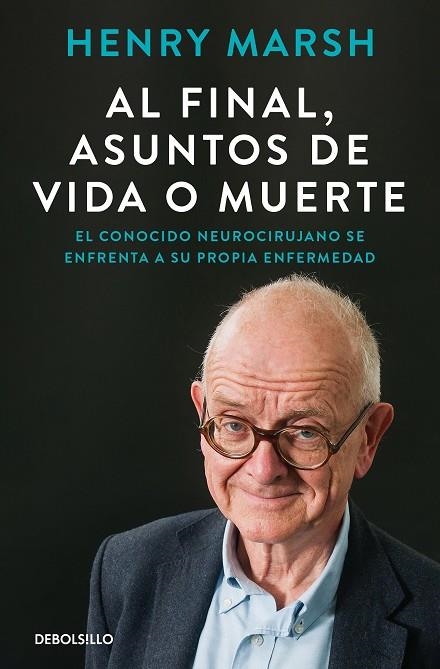 AL FINAL, ASUNTOS DE VIDA O MUERTE | 9788466375542 | MARSH, HENRY | Llibreria La Gralla | Llibreria online de Granollers