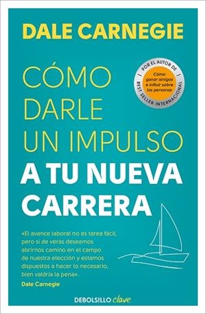CÓMO DARLE UN IMPULSO A TU NUEVA CARRERA | 9788466370691 | CARNEGIE, DALE | Llibreria La Gralla | Librería online de Granollers