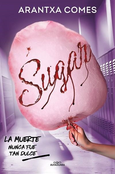 SUGAR  ( LA MUERTE NUNCA FUE TAN DULCE ) | 9788419688088 | COMES, ARANTXA | Llibreria La Gralla | Llibreria online de Granollers