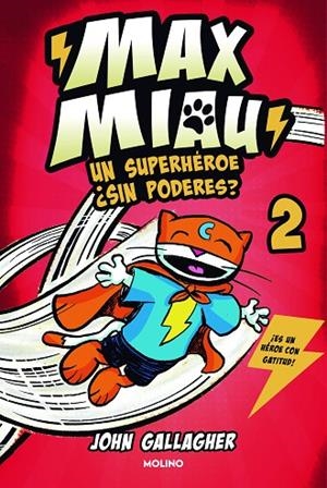 SUPERHÉROE ¿SIN PODERES?, UN MAX MIAU 2 - UN | 9788427240407 | GALLAGHER, JOHN | Llibreria La Gralla | Llibreria online de Granollers