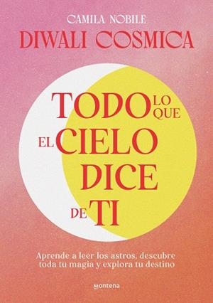 TODO LO QUE EL CIELO DICE DE TI | 9788419241733 | NOBILE (DIWALI CÓSMICA), CAMILA | Llibreria La Gralla | Librería online de Granollers