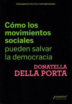 COMO LOS MOVIMIENTOS SOCIALES PUEDEN SALVAR LA DEMOCRACIA | 9789878267029 | PORTA, DONATELLA DELLA | Llibreria La Gralla | Librería online de Granollers