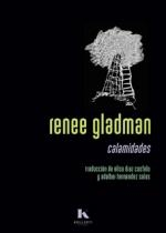 CALAMIDADES | 9788412739954 | GLADMAN, RENEE | Llibreria La Gralla | Llibreria online de Granollers