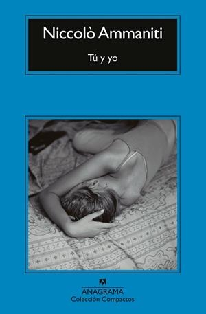 TÚ Y YO | 9788433921963 | AMMANITI, NICCOLÒ | Llibreria La Gralla | Librería online de Granollers