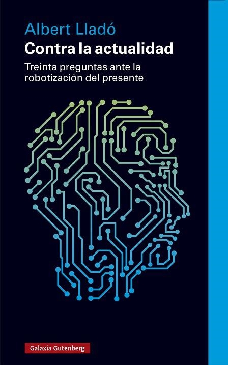 CONTRA LA ACTUALIDAD | 9788419738622 | LLADÓ, ALBERT | Llibreria La Gralla | Llibreria online de Granollers