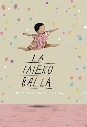 MIEKO BALLA, LA  | 9788411780407 | MIYATA-JANCEY, MARIKO | Llibreria La Gralla | Librería online de Granollers
