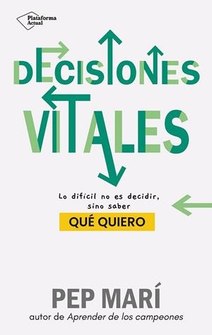 DECISIONES VITALES | 9788410079045 | MARÍ, PEP | Llibreria La Gralla | Librería online de Granollers