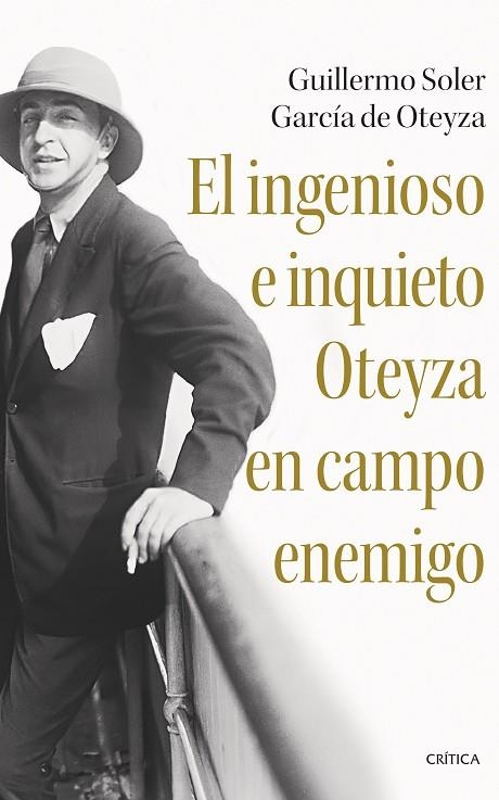 INGENIOSO E INQUIETO OTEYZA EN CAMPO ENEMIGO, EL | 9788491996057 | SOLER GARCÍA DE OTEYZA, GUILLERMO | Llibreria La Gralla | Librería online de Granollers