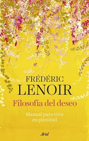FILOSOFÍA DEL DESEO | 9788434437289 | LENOIR, FRÉDÉRIC | Llibreria La Gralla | Llibreria online de Granollers