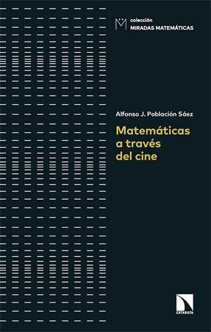 MATEMÁTICAS A TRAVÉS DEL CINE | 9788413528335 | POBLACIÓN SÁEZ, ALFONSO JESÚS | Llibreria La Gralla | Librería online de Granollers