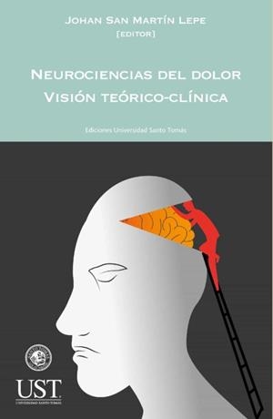 NEUROCIENCIAS DEL DOLOR. VISIO´N TEO´RICO-CLI´NICA | 9788418982347 | SAN MARTÍN LEPE, JOHAN | Llibreria La Gralla | Librería online de Granollers