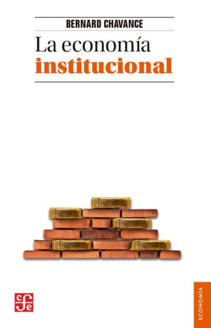 ECONOMIA INSTITUCIONAL, LA | 9786071658036 | CHAVANCE, BERNARD | Llibreria La Gralla | Librería online de Granollers