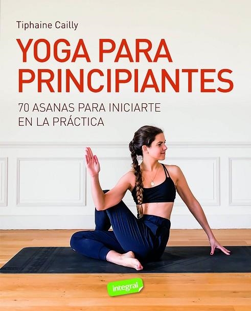 YOGA PARA PRINCIPIANTES | 9788491182542 | CAILLY, TIPHAINE | Llibreria La Gralla | Librería online de Granollers
