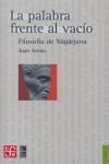 PALABRA FRENTE AL VACÍO : FILOSOFÍA DE NGÃRJUNA, LA | 9789681675172 | ARNAU NAVARRO, JUAN | Llibreria La Gralla | Llibreria online de Granollers