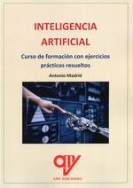 INTELIGENCIA ARTIFICIAL. CURSO DE FORMACIÓN | 9788412722079 | MADRID VICENTE, ANTONIO | Llibreria La Gralla | Librería online de Granollers