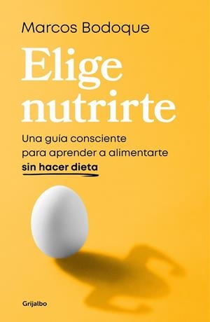 ELIGE NUTRIRTE | 9788425365928 | BODOQUE, MARCOS | Llibreria La Gralla | Librería online de Granollers