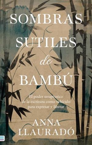 SOMBRAS SUTILES DE BAMBÚ | 9788492917204 | LLAURADÓ, ANNA | Llibreria La Gralla | Librería online de Granollers