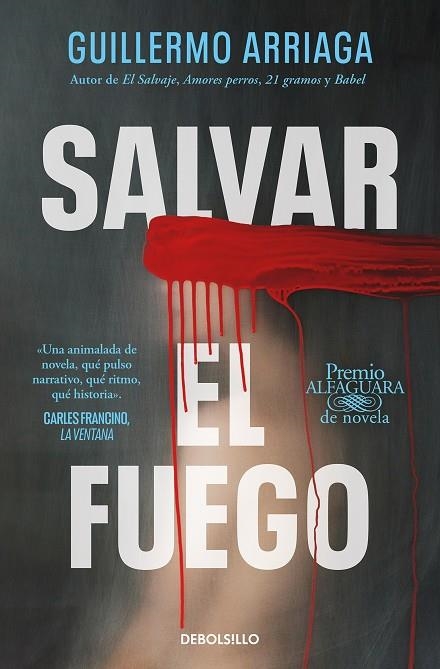 SALVAR EL FUEGO (PREMIO ALFAGUARA DE NOVELA 2020) | 9788466373234 | ARRIAGA, GUILLERMO | Llibreria La Gralla | Llibreria online de Granollers