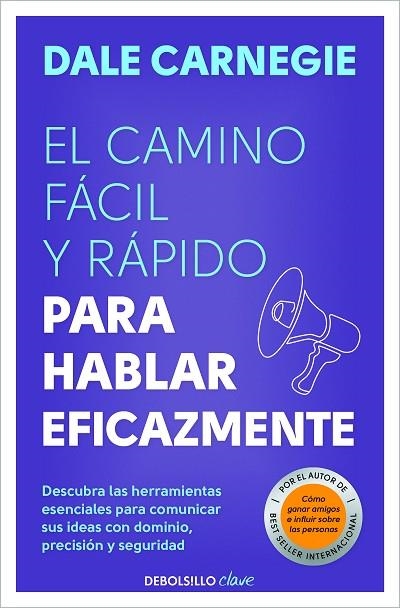 CAMINO FÁCIL Y RÁPIDO PARA HABLAR EFICAZMENTE, EL | 9788466370660 | CARNEGIE, DALE | Llibreria La Gralla | Llibreria online de Granollers