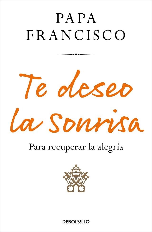 TE DESEO LA SONRISA | 9788466374392 | PAPA FRANCISCO | Llibreria La Gralla | Llibreria online de Granollers