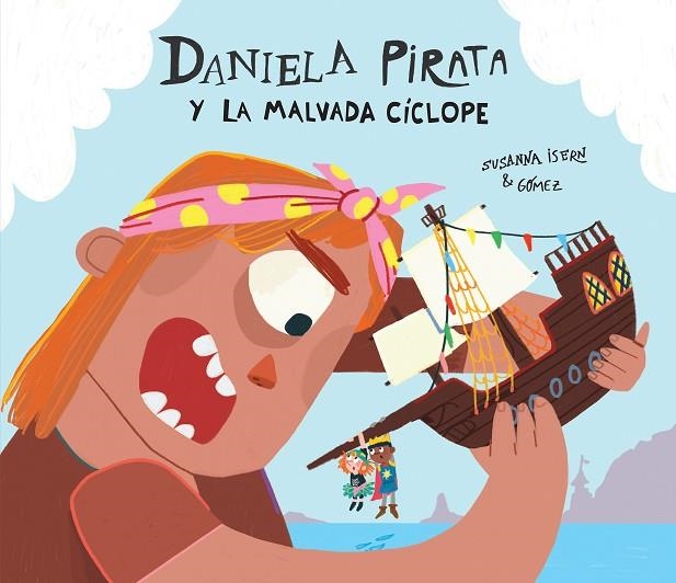 DANIELA PIRATA Y LA MALVADA CÍCLOPE | 9788410074248 | ISERN, SUSANNA | Llibreria La Gralla | Llibreria online de Granollers