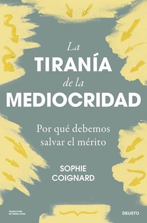 TIRANÍA DE LA MEDIOCRIDAD, LA | 9788423436712 | COIGNARD, SOPHIE | Llibreria La Gralla | Llibreria online de Granollers