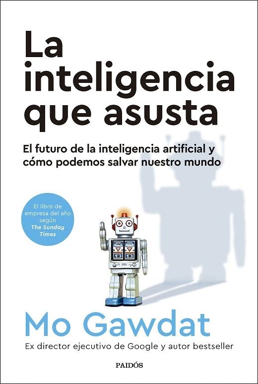 INTELIGENCIA QUE ASUSTA, LA | 9788449341915 | GAWDAT, MO | Llibreria La Gralla | Librería online de Granollers